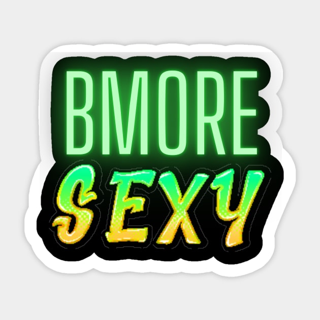 BMORE SEXY DESIGN Sticker by The C.O.B. Store